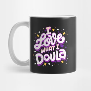 I Love What I Doula Mug